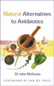 Cover of: Natural Alternatives to Antibiotics | John McKenna