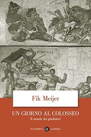 Cover of: Un giorno al Colosseo: il mondo dei gladiatori