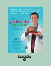 Cover of: Get Healthy, Go Vegan Cookbook by Neal Barnard