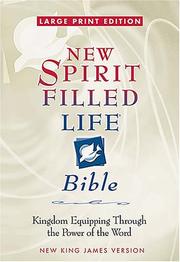 Cover of: Large Print New Spirit-Filled Life Bible: Kingdom Equipping Through the Power of the Word (Bible Nkjv)