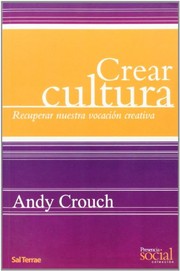 Cover of: Crear cultura: Recuperar nuestra vocación creativa