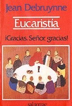 Cover of: Eucaristía: ¡Gracias, Señor, gracias!