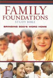 Cover of: The Family Foundations Study Bible by NKJV TRANSLATION, David Byrne