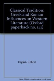 Cover of: The classical tradition: Greek and Roman influences on Western literature. by Gilbert Highet