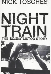 Cover of: Night Train: The Sonny Liston Story