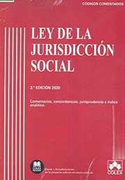 Cover of: Ley de la Jurisdicción Social - Código Comentado: Comentarios, concordancias, jurisprudencia e índice analítico
