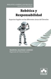 Cover of: Robótica y Responsabilidad: Aspectos legales en las diferentes áreas del Derecho