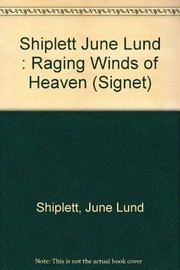 Cover of: Raging Winds of Heaven by June Lund Shiplett