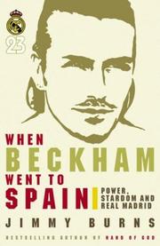 Cover of: When Beckham went to Spain: power, stardom, and Real Madrid