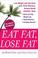 Cover of: Eat Fat, Lose Fat