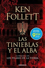 Cover of: Las tinieblas y el alba by Ken Follett, Laura Martín de Dios;