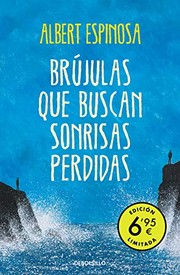 Cover of: Brújulas que buscan sonrisas perdidas by Albert Espinosa