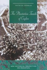 The Plantation Tamils of Ceylon (New Historical Perspecyives on Migration) by Patrick Peebles