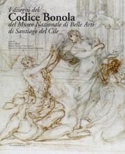 Cover of: I disegni del Codice Bonola del Museo nazionale di belle arti di Santiago del Cile