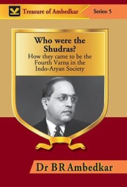 Who were the Shudras? by B. R. Ambedkar, Bhimrao Ramji Ambedkar, Bhimrao Ramji Ambedkar, Br Ambedkar, Bhimrao R. Ambedkar, Bhimrao Ambedkar, B. R. Ambedkar