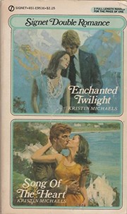 Cover of: Enchanted Twilight and Song of the Heart by Kristin Michaels