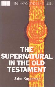 Cover of: The Supernatural in the Old Testament (Interpreting the Bible) by John Rogerson