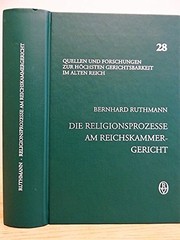 Cover of: Die Religionsprozesse am Reichskammergericht (1555-1648): eine Analyse anhand ausgewählter Prozesse