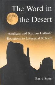 Cover of: The word in the desert: Anglican and Roman Catholic reactions to liturgical reform