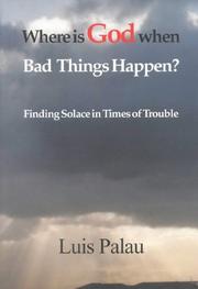 Cover of: Where is God When Bad Things Happen? | Luis Palau