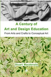 Cover of: A Century of Art and Design Education: From Arts and Crafts to Conceptual Art