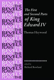 Cover of: The First and Second Parts of King Edward IV: By Thomas Heywood (The Revels Plays)