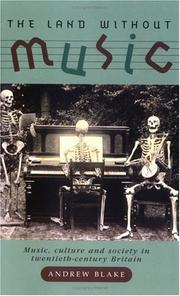 Cover of: The Land Without Music: Music, culture and society in twentieth-century Britain (Music and Society)