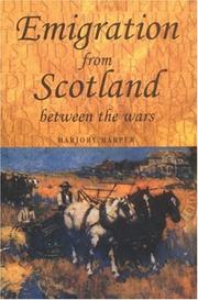 Cover of: Emigration from Scotland between the wars by Marjory Harper