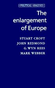 The enlargement of Europe by Stuart Croft, John Redmond, G. Wyn Rees, Mark Webber, G. Wynn Rees