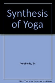 Cover of: The synthesis of yoga