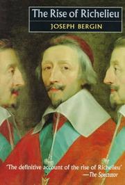The rise of Richelieu by Joseph Bergin