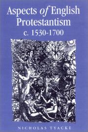 Cover of: Aspects of English Protestantism C. 1530-1700 (Politics, Culture and Society in Early Modern Britain) by Nicholas Tyacke