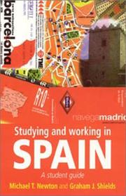 Studying and working in Spain by Michael T. Newton, Michael Newton, Graham Shields