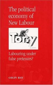 Cover of: The Political Economy of New Labour: Labouring under False Pretences?