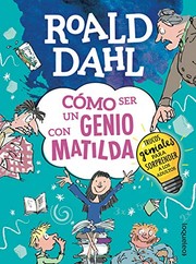 Cover of: Cómo ser un genio con Matilda