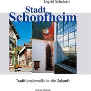 Cover of: Stadt Schopfheim. Traditionsbewußt in die Zukunft.