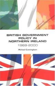 Cover of: British government policy in Northern Ireland, 1969-2000 by Cunningham, Michael J.