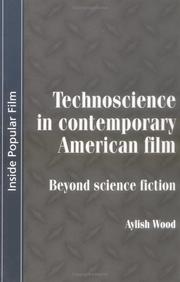 Technoscience in contemporary film by Aylish Wood