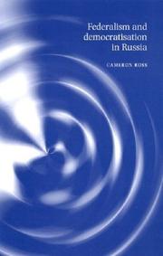 Cover of: Federalism and Democratisation in Russia by Cameron Ross