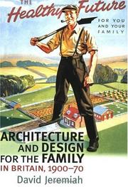 Cover of: Architecture and Design For the Family in Britain, 1900-1970 (Studies in Design)