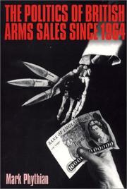 Cover of: The Politics of the British Arms Sales Since 1964