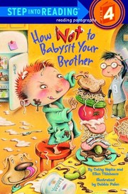 Cover of: How Not to Babysit Your Brother (Step Into Reading: A Step 4 Book (Paperback))