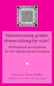Cover of: Mainstreaming Gender, Democratizing The State? by Shirin M. Rai