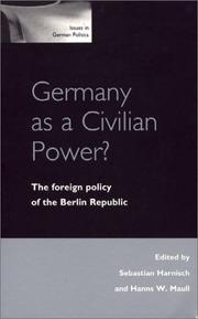 Cover of: Germany as a Civilian Power (Issues in German Politics)