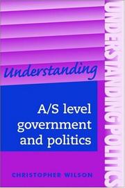 Cover of: Understanding A/S level government and politics: a guide for A/S level politics students