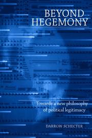 Cover of: Beyond Hegemony: Towards a New Philosophy of Political Legitimacy