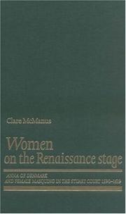 Cover of: Women on the Renaissance stage: Anna of Denmark and female masquing in the Stuart court (1590-1619)