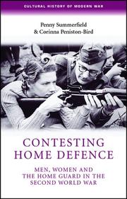 Cover of: Contesting Home Defense: Men, Women, and the Home Guard in the Second World War (Cultural History of Modern war)