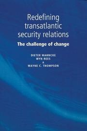 Cover of: Redefining Transatlantic Security Relations by Dieter Mahncke, Wyn Rees, Wayne Thompson