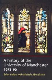 Cover of: A history of the University of Manchester, 1973-90 by Brian S. Pullan